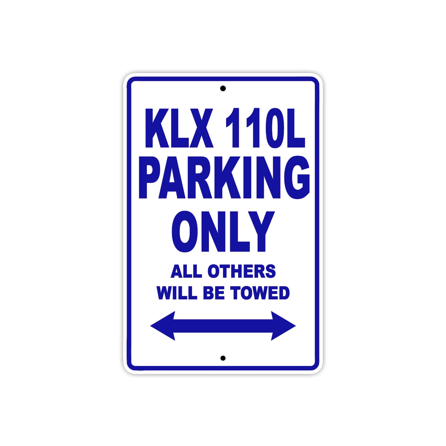 KLX 110L Motorcycle Parking Only All Others Will Be Towed Aluminum Metal Sign