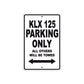 KLX 125 Motorcycle Parking Only All Others Will Be Towed Aluminum Metal Sign