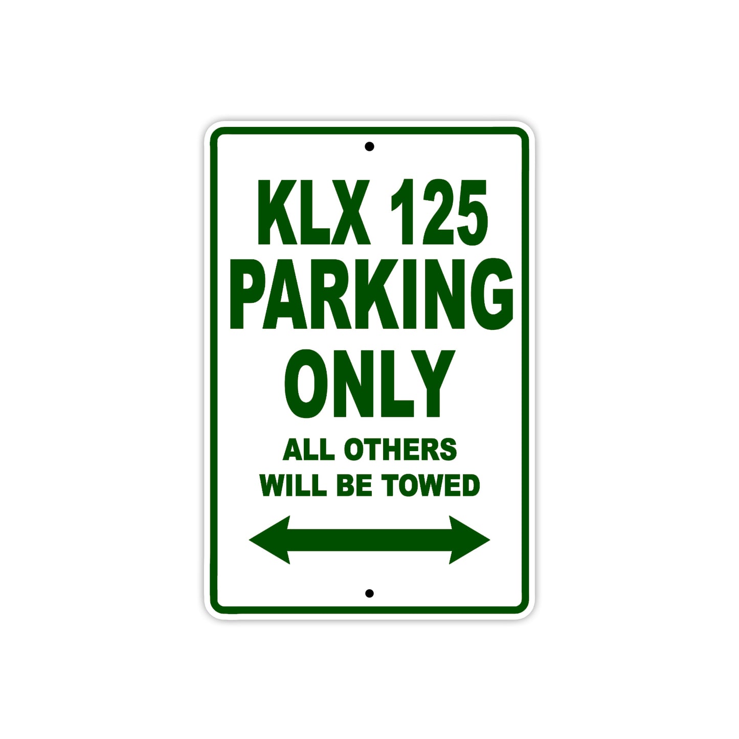 KLX 125 Motorcycle Parking Only All Others Will Be Towed Aluminum Metal Sign