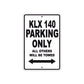 KLX 140 Motorcycle Parking Only All Others Will Be Towed Aluminum Metal Sign