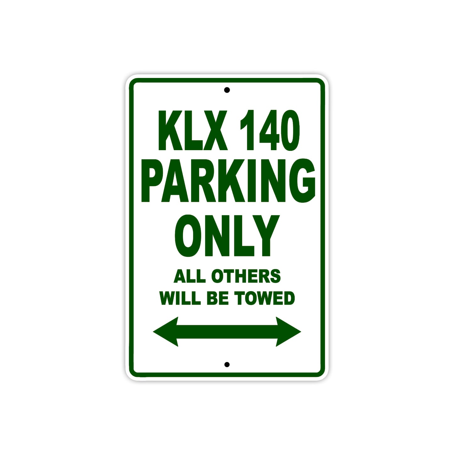 KLX 140 Motorcycle Parking Only All Others Will Be Towed Aluminum Metal Sign