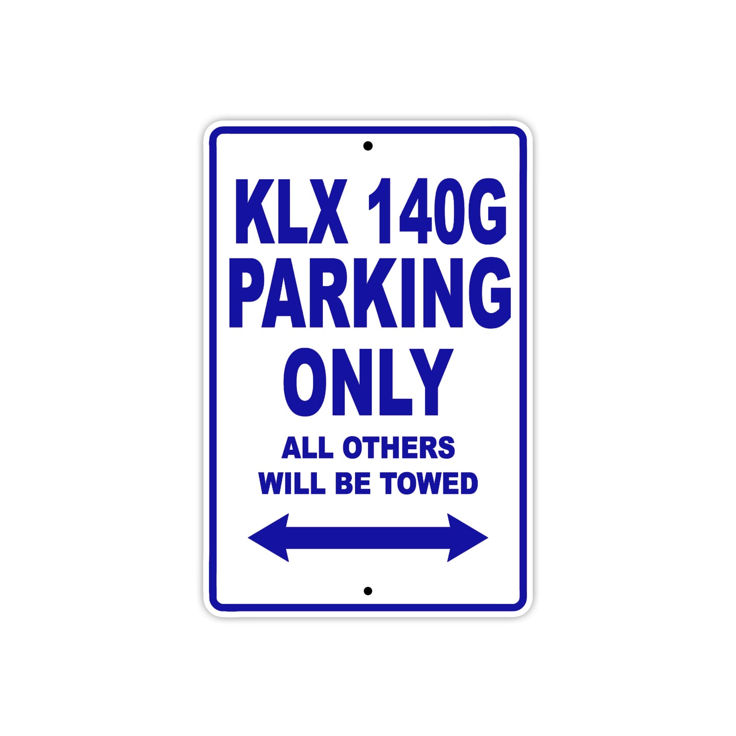 KLX 140G Motorcycle Parking Only All Others Will Be Towed Aluminum Metal Sign