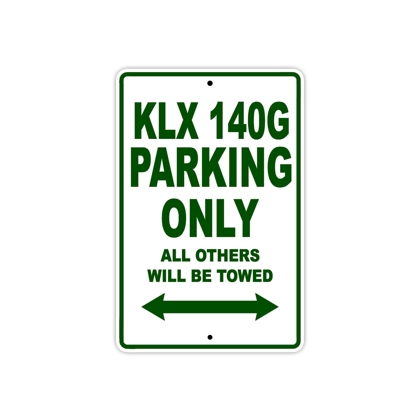 KLX 140G Motorcycle Parking Only All Others Will Be Towed Aluminum Metal Sign