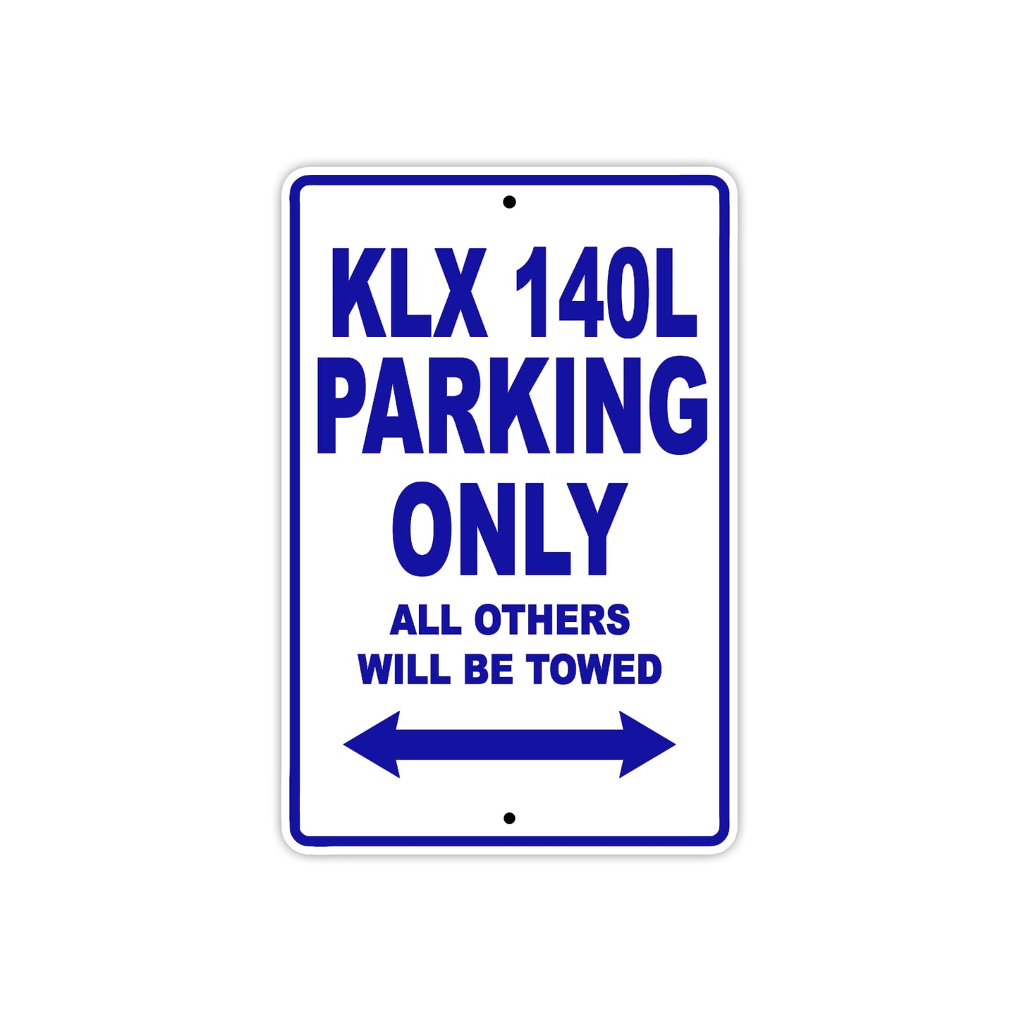 KLX 140L Motorcycle Parking Only All Others Will Be Towed Aluminum Metal Sign