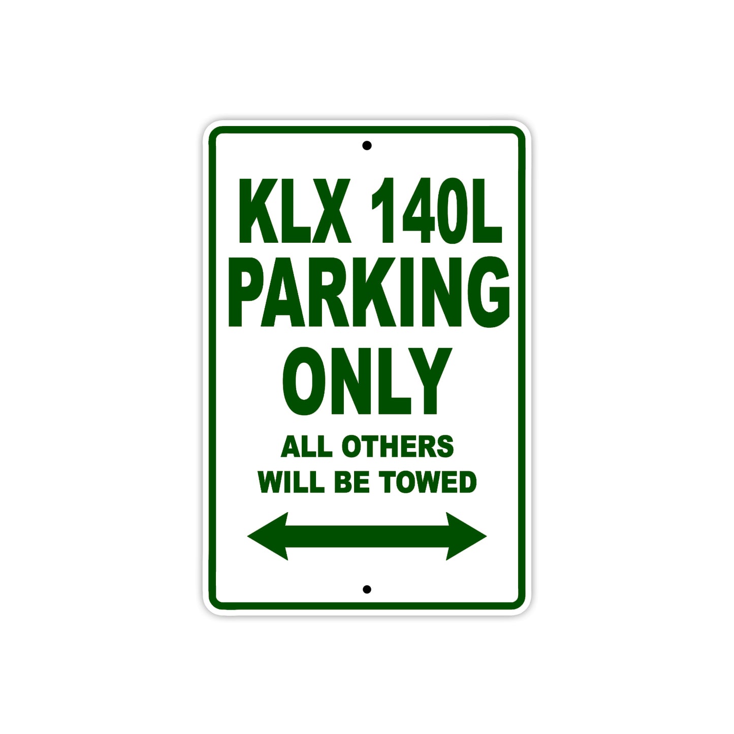 KLX 140L Motorcycle Parking Only All Others Will Be Towed Aluminum Metal Sign