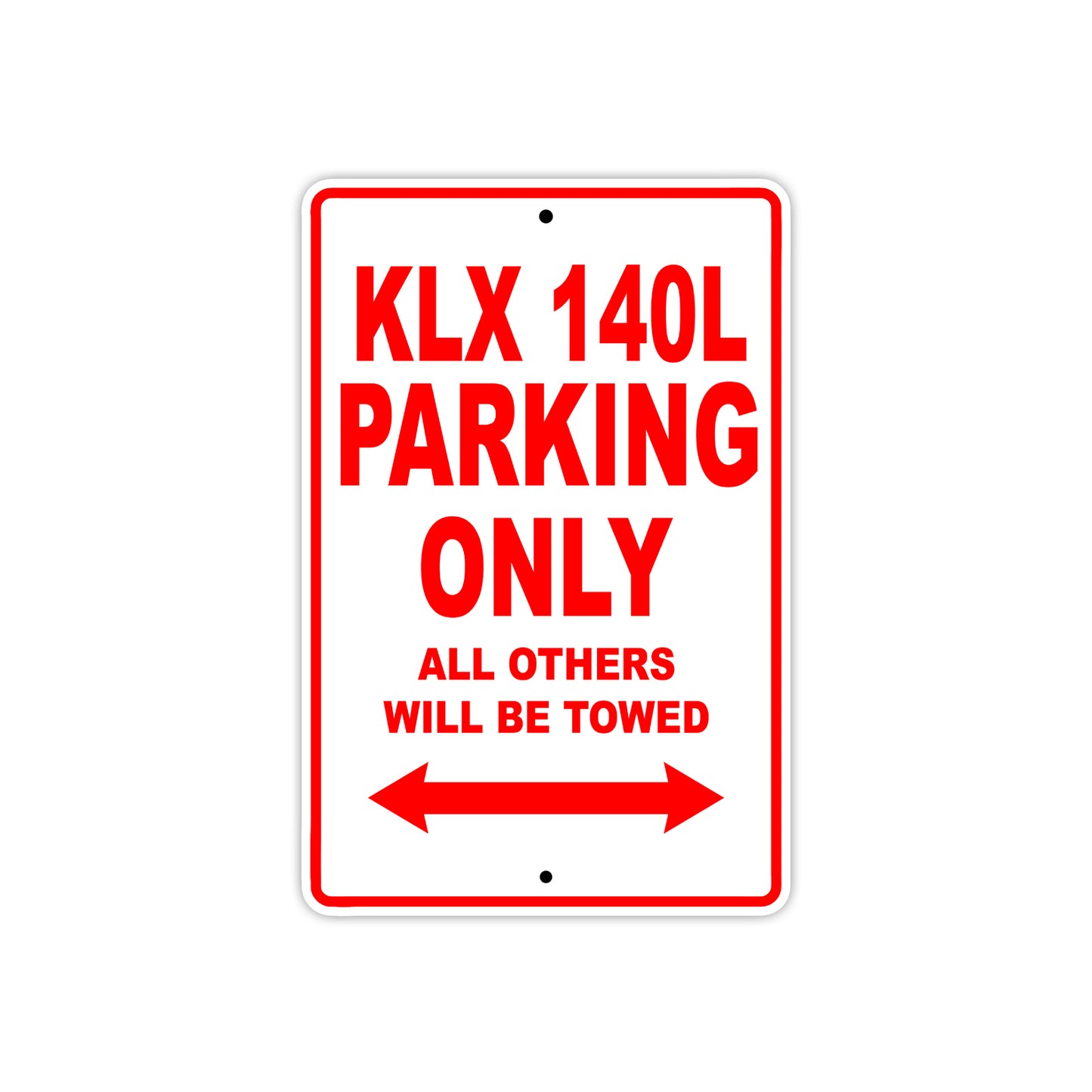 KLX 140L Motorcycle Parking Only All Others Will Be Towed Aluminum Metal Sign