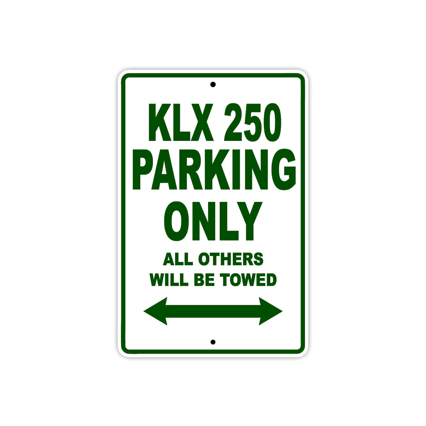 KLX 250 Motorcycle Parking Only All Others Will Be Towed Aluminum Metal Sign