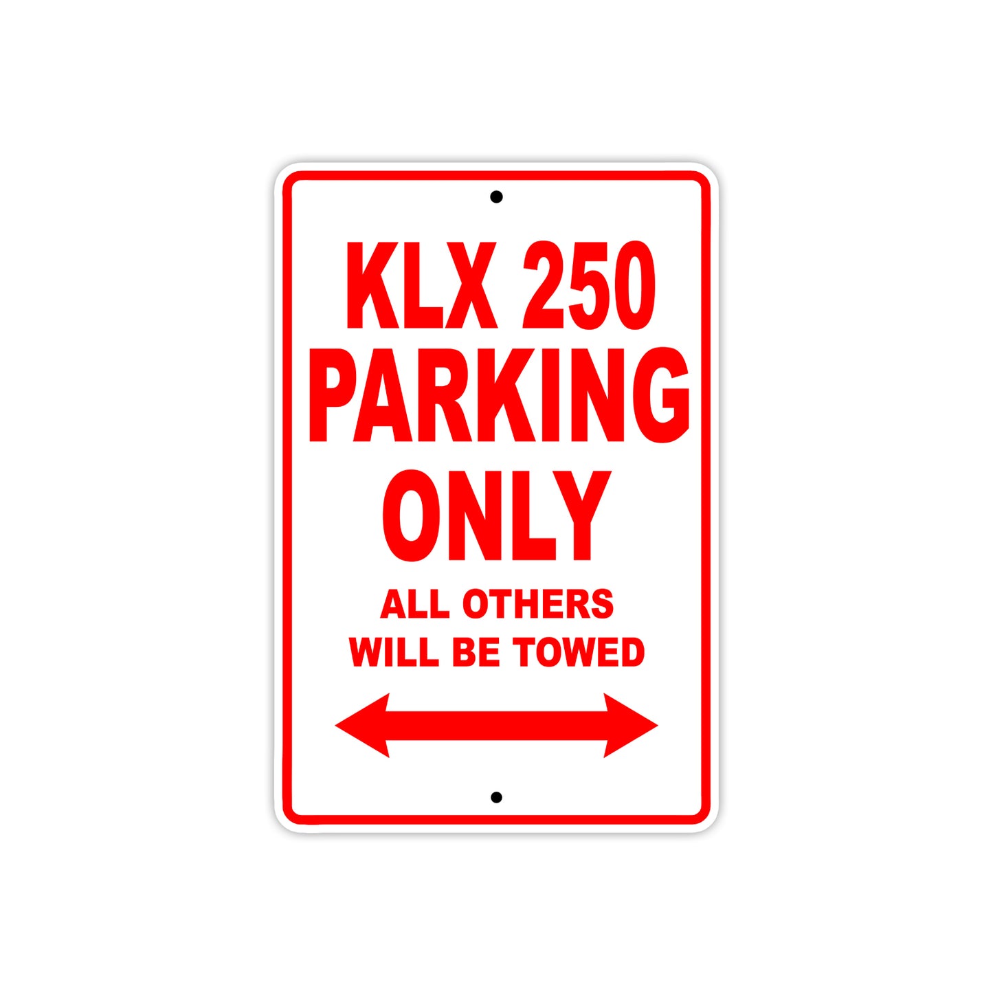 KLX 250 Motorcycle Parking Only All Others Will Be Towed Aluminum Metal Sign