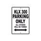 KLX 300 Motorcycle Parking Only All Others Will Be Towed Aluminum Metal Sign