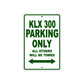 KLX 300 Motorcycle Parking Only All Others Will Be Towed Aluminum Metal Sign