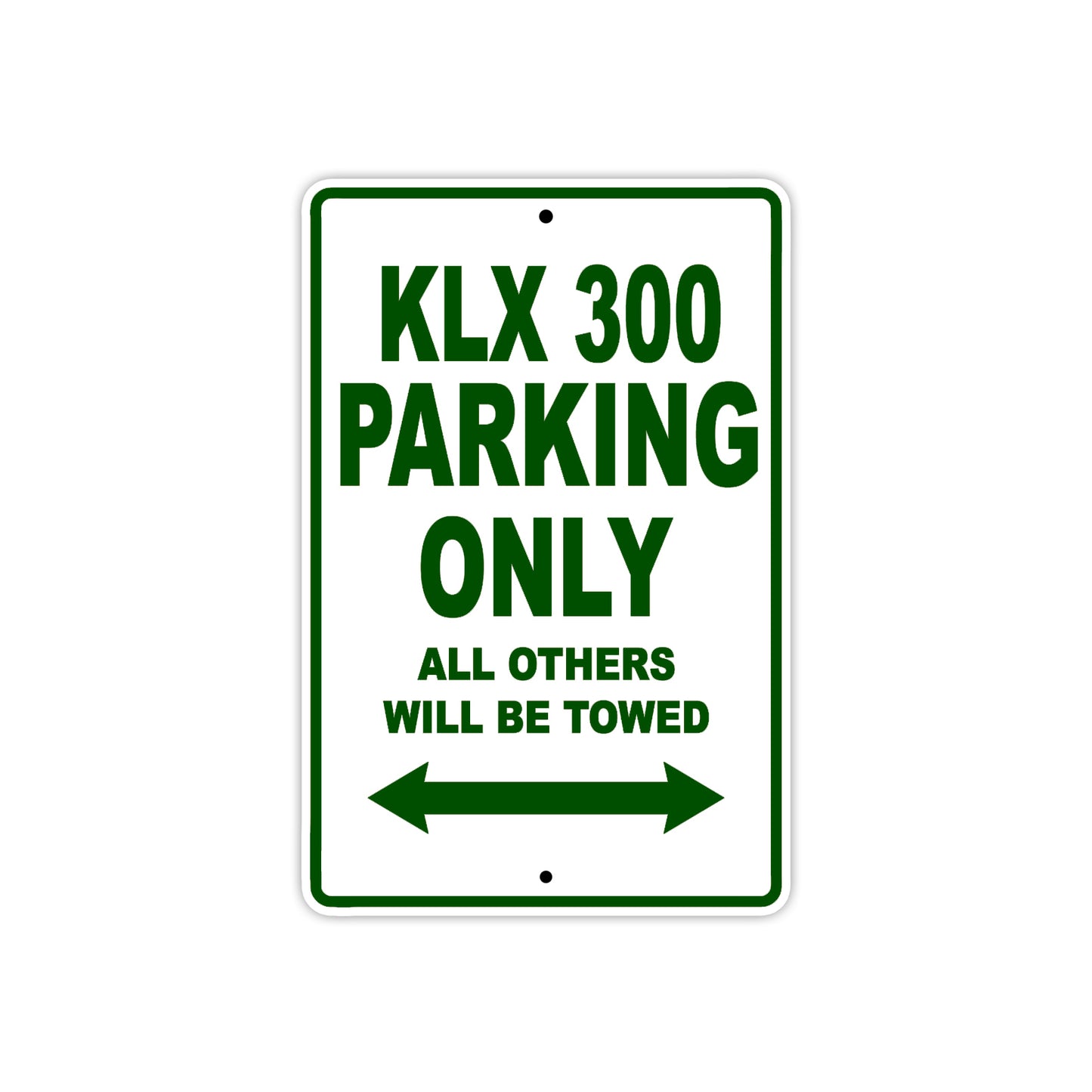 KLX 300 Motorcycle Parking Only All Others Will Be Towed Aluminum Metal Sign