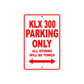 KLX 300 Motorcycle Parking Only All Others Will Be Towed Aluminum Metal Sign