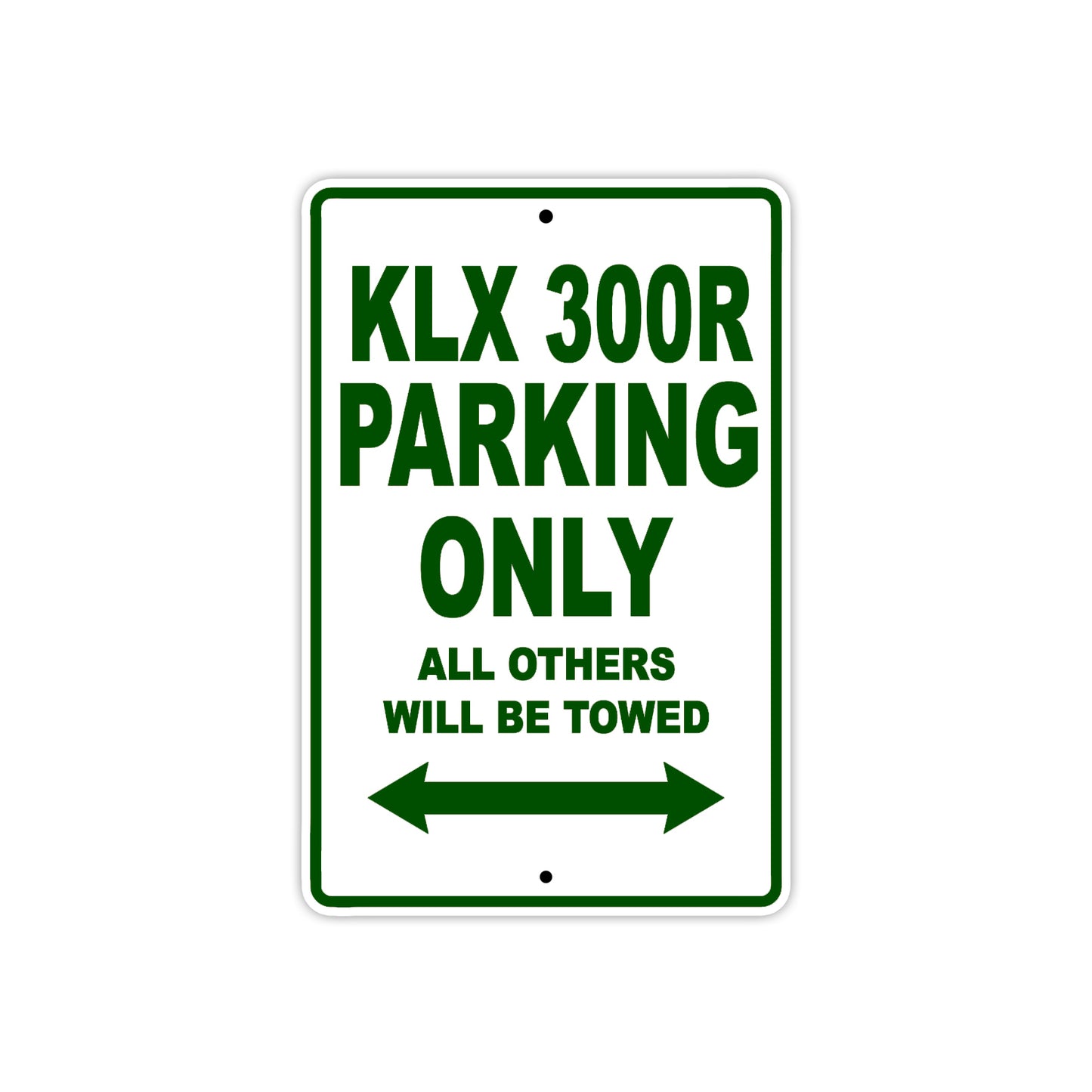 KLX 300R Motorcycle Parking Only All Others Will Be Towed Aluminum Metal Sign