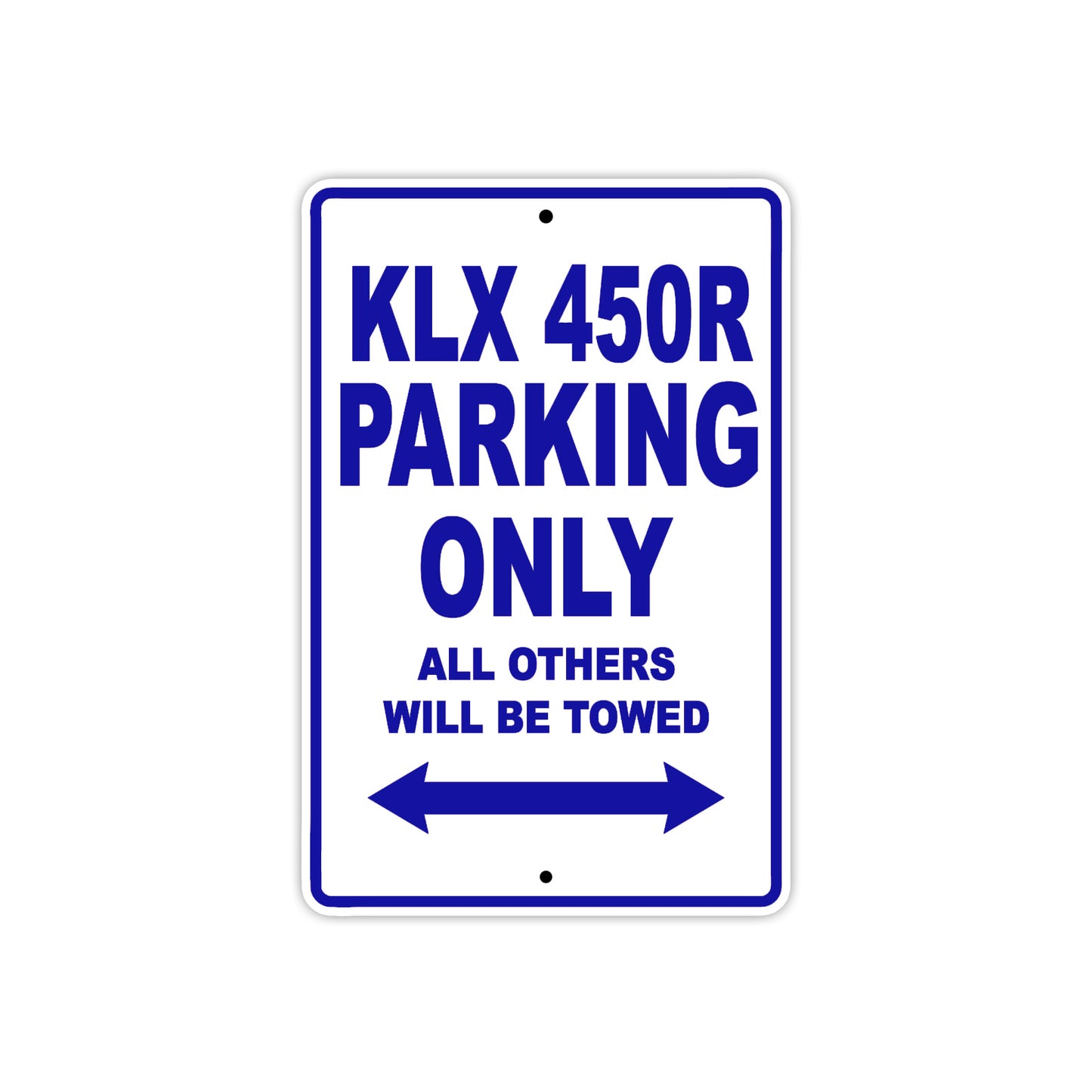 KLX 450R Motorcycle Parking Only All Others Will Be Towed Aluminum Metal Sign