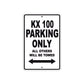 KX 100 Motorcycle Parking Only All Others Will Be Towed Aluminum Metal Sign