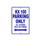 KX 100 Motorcycle Parking Only All Others Will Be Towed Aluminum Metal Sign