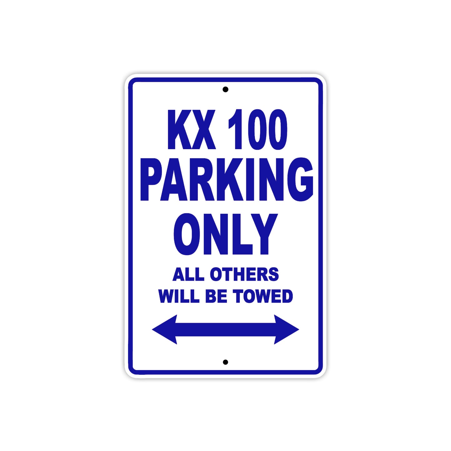 KX 100 Motorcycle Parking Only All Others Will Be Towed Aluminum Metal Sign