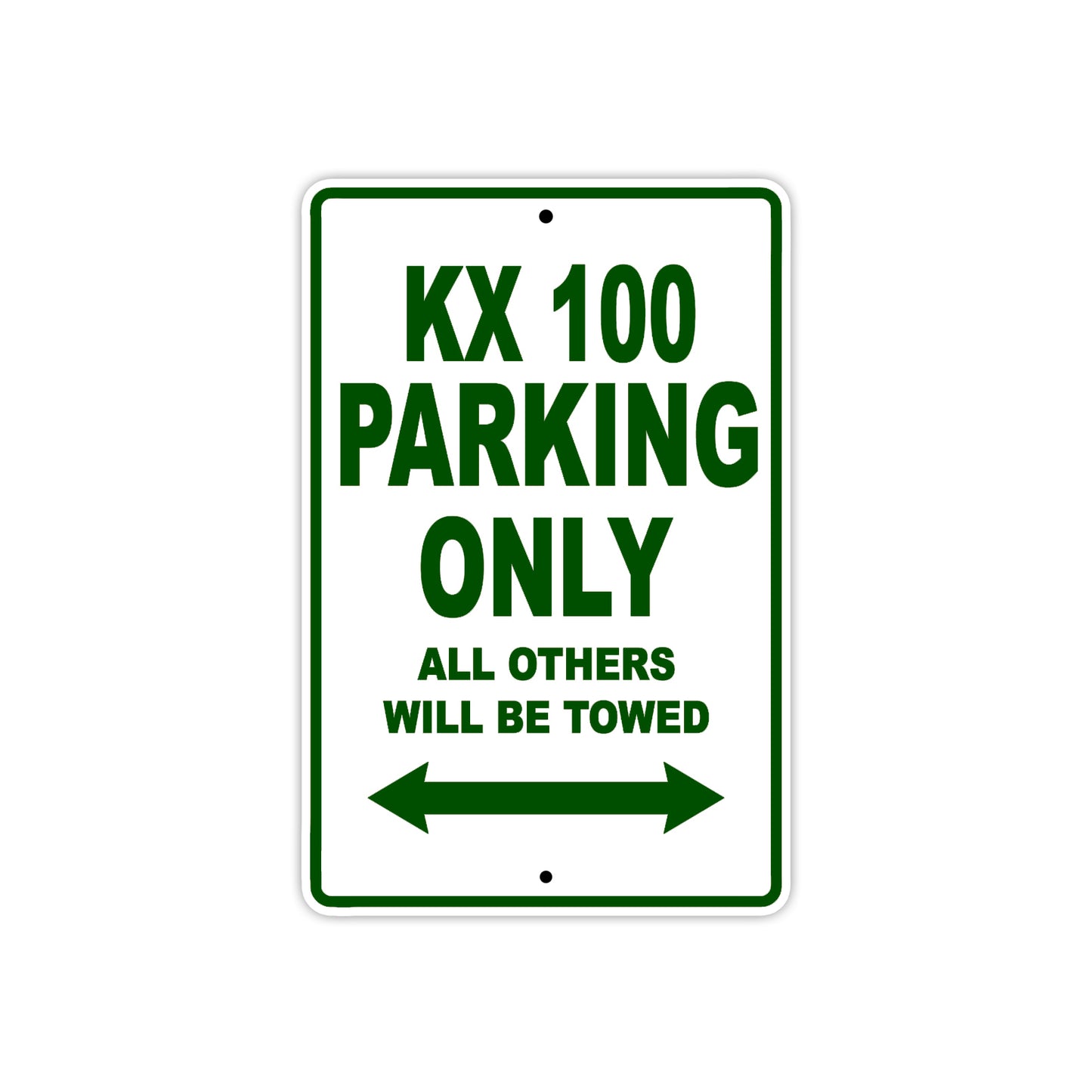 KX 100 Motorcycle Parking Only All Others Will Be Towed Aluminum Metal Sign
