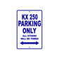 KX 250 Motorcycle Parking Only All Others Will Be Towed Aluminum Metal Sign