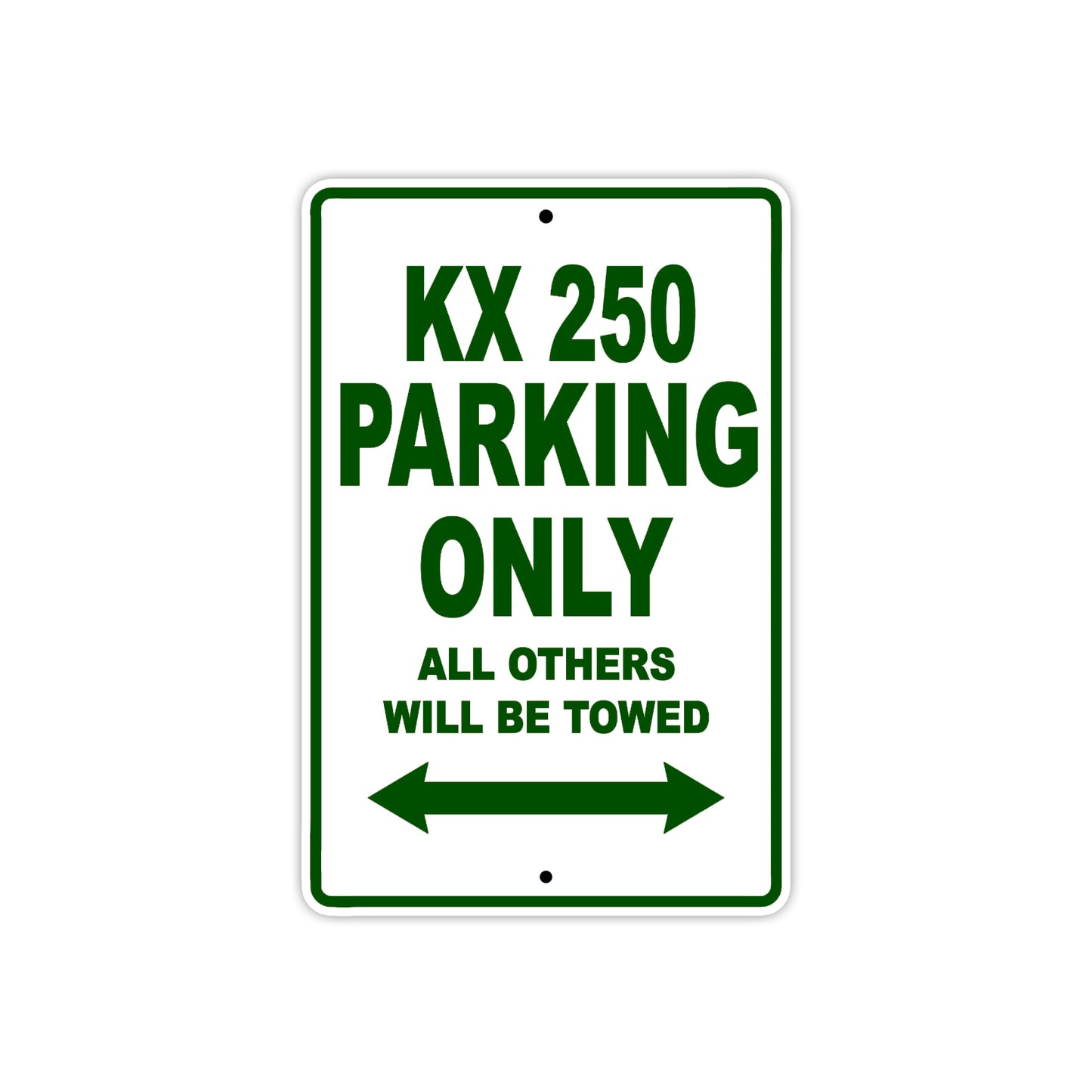 KX 250 Motorcycle Parking Only All Others Will Be Towed Aluminum Metal Sign