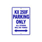 KX 250F Motorcycle Parking Only All Others Will Be Towed Aluminum Metal Sign