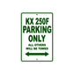 KX 250F Motorcycle Parking Only All Others Will Be Towed Aluminum Metal Sign