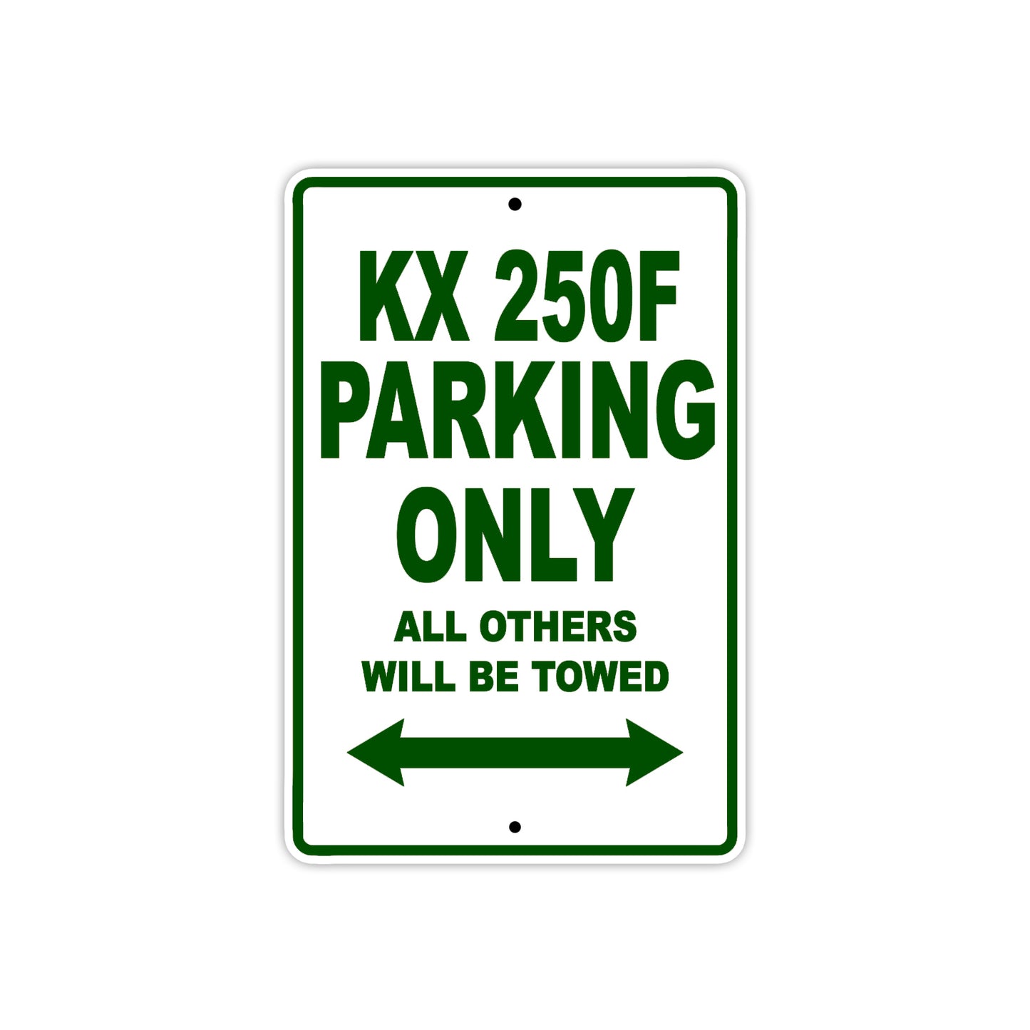 KX 250F Motorcycle Parking Only All Others Will Be Towed Aluminum Metal Sign
