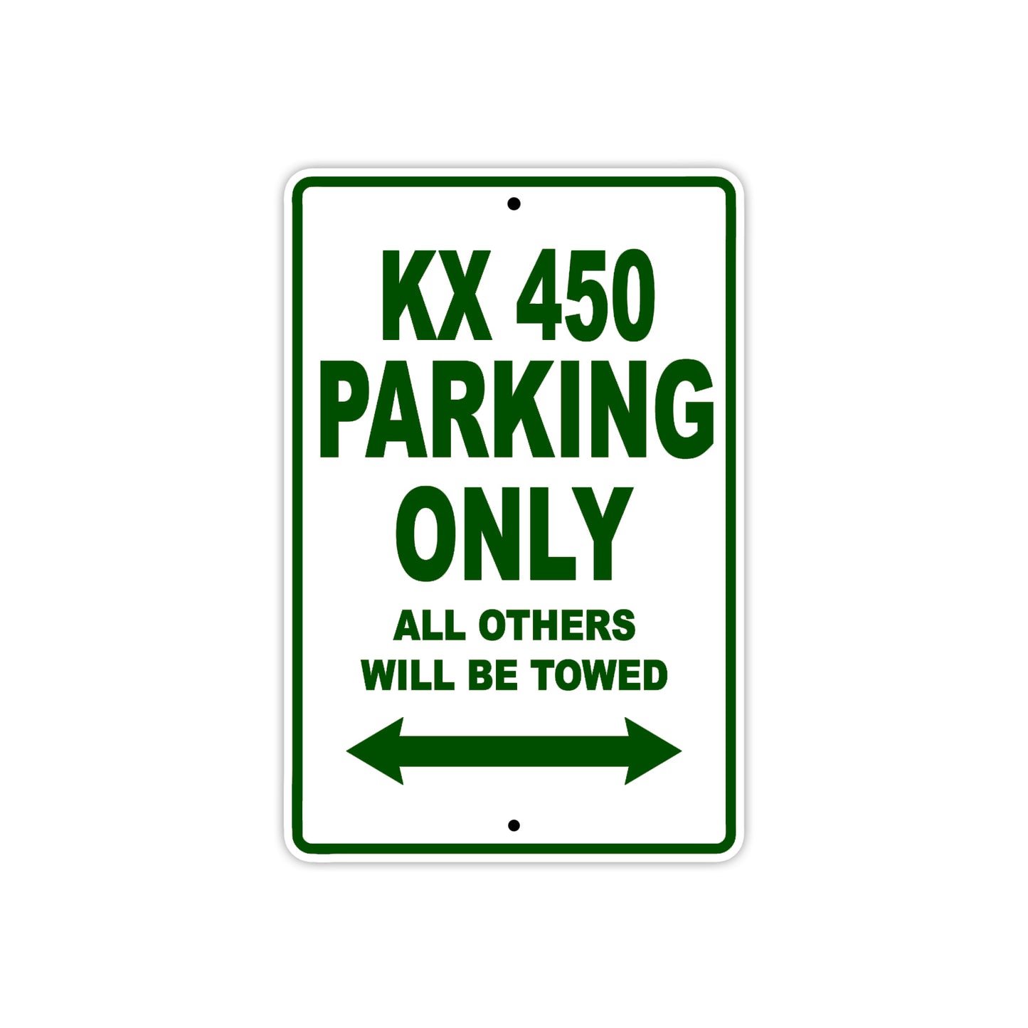 KX 450 Motorcycle Parking Only All Others Will Be Towed Aluminum Metal Sign
