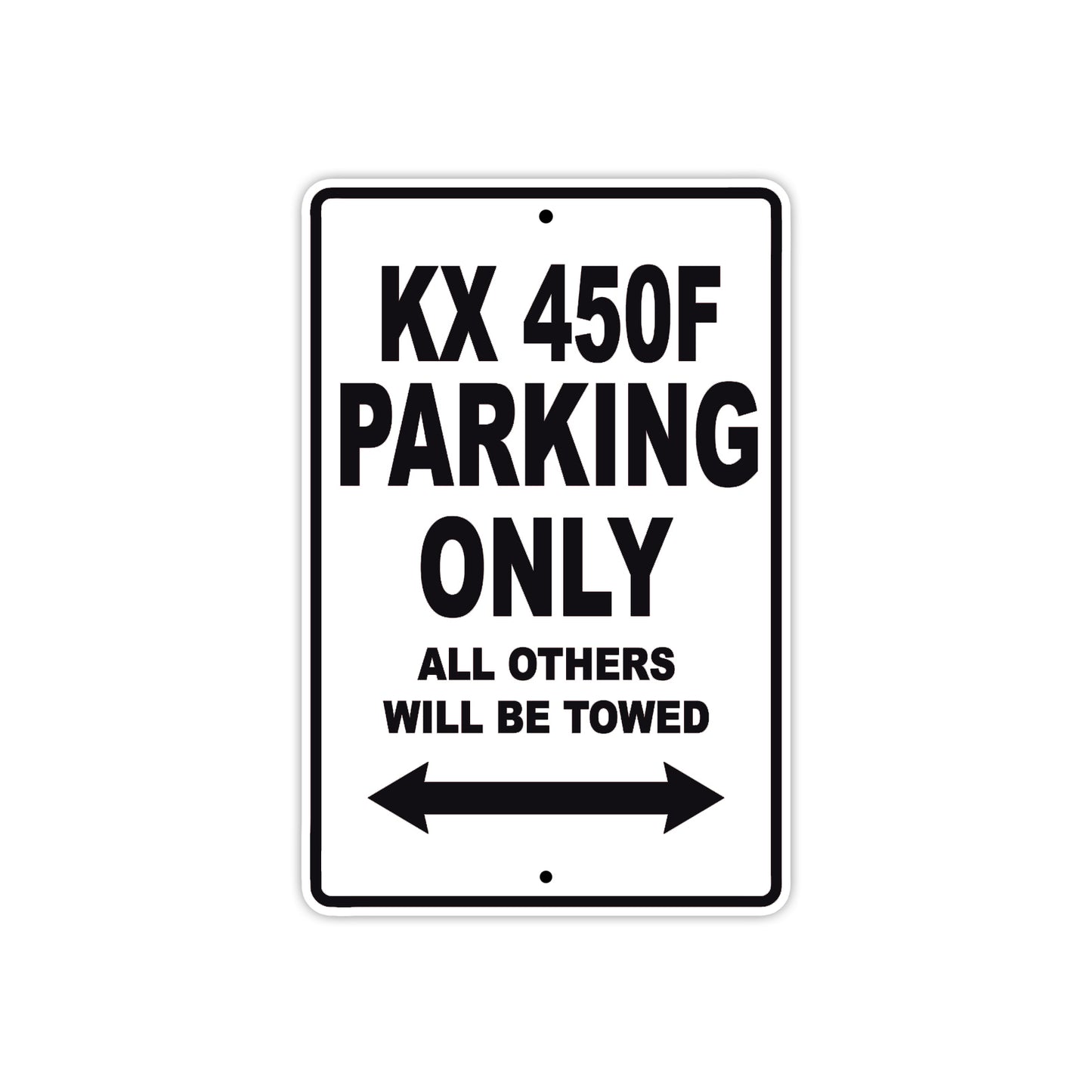 KX 450F Motorcycle Parking Only All Others Will Be Towed Aluminum Metal Sign
