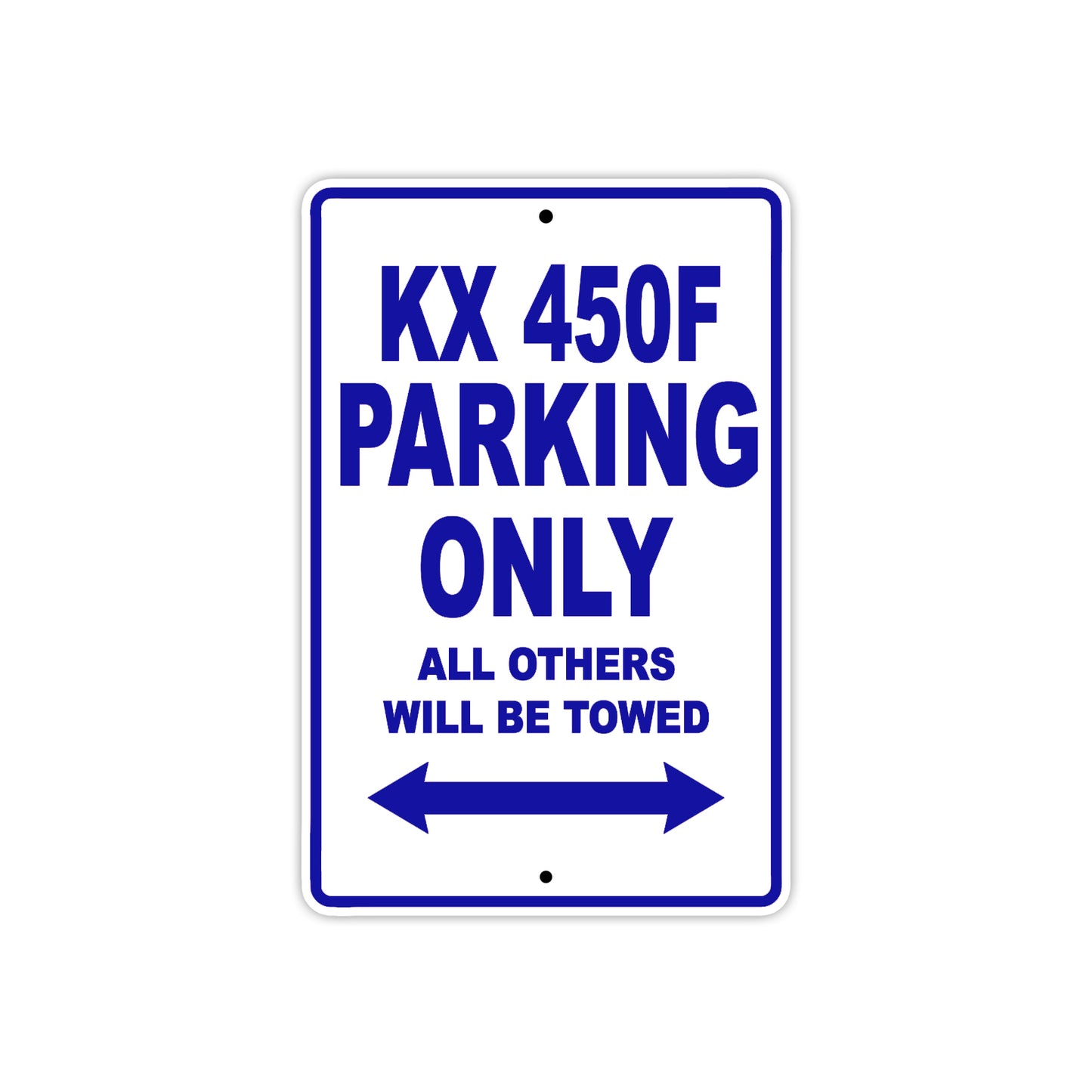 KX 450F Motorcycle Parking Only All Others Will Be Towed Aluminum Metal Sign