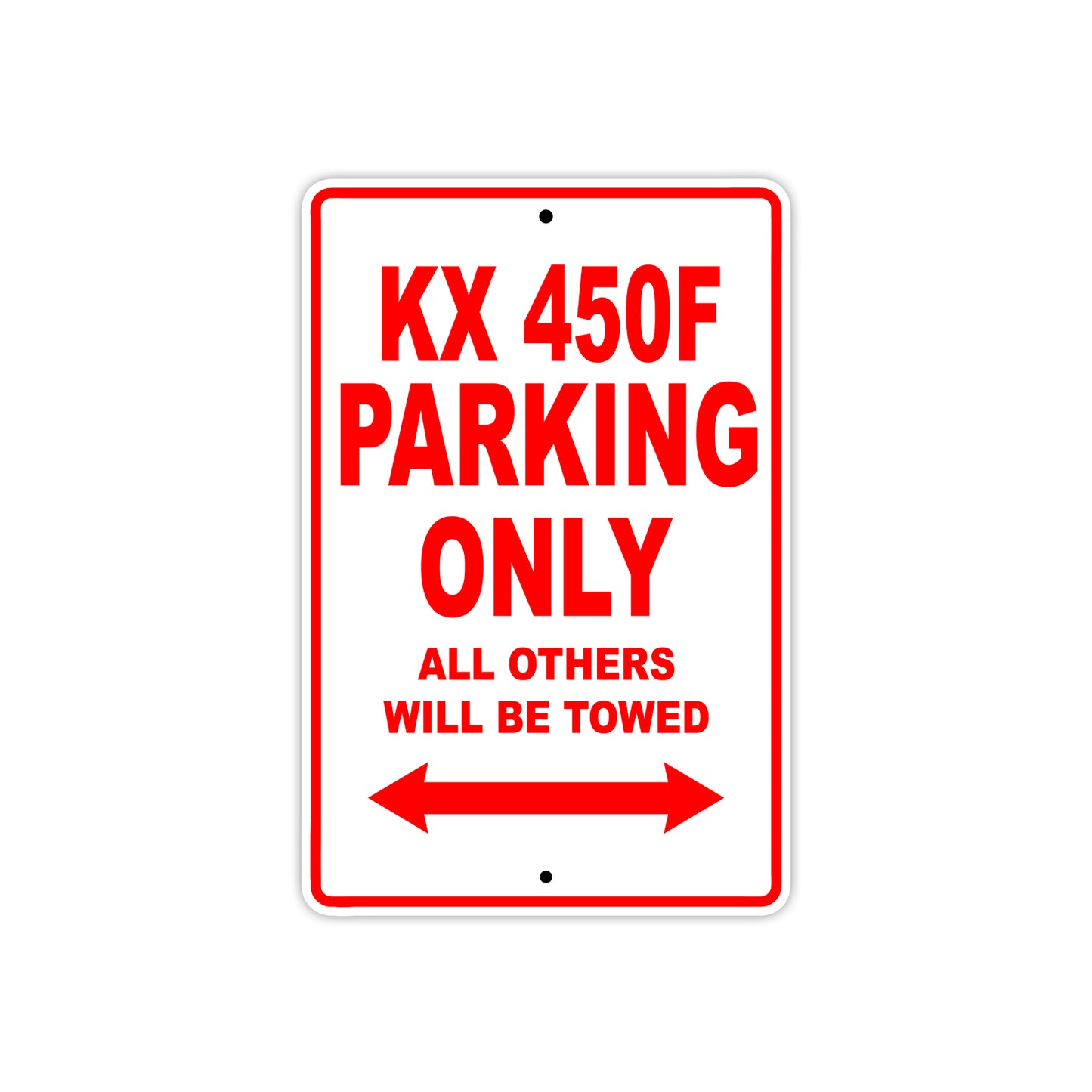KX 450F Motorcycle Parking Only All Others Will Be Towed Aluminum Metal Sign