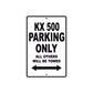 KX 500 Motorcycle Parking Only All Others Will Be Towed Aluminum Metal Sign