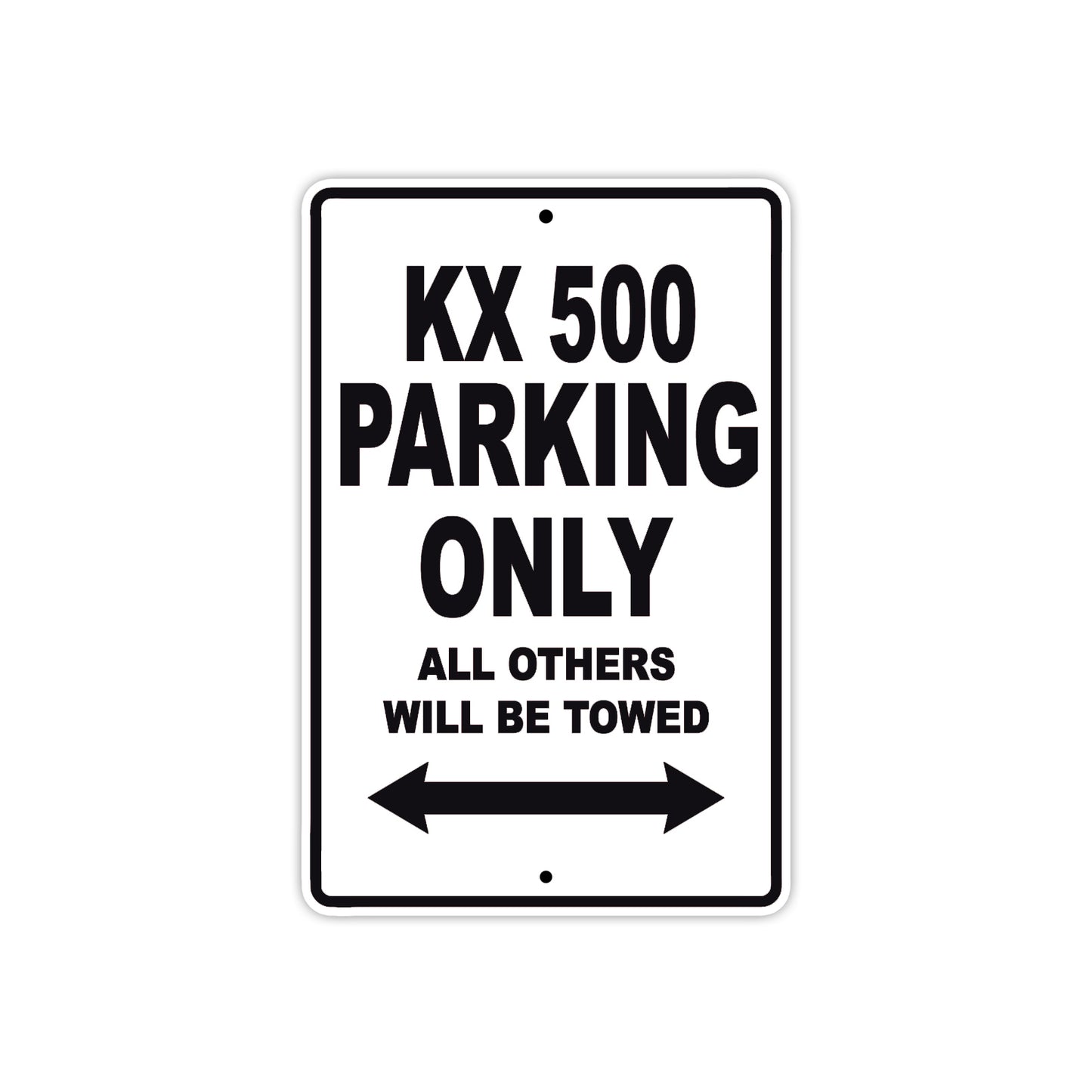 KX 500 Motorcycle Parking Only All Others Will Be Towed Aluminum Metal Sign