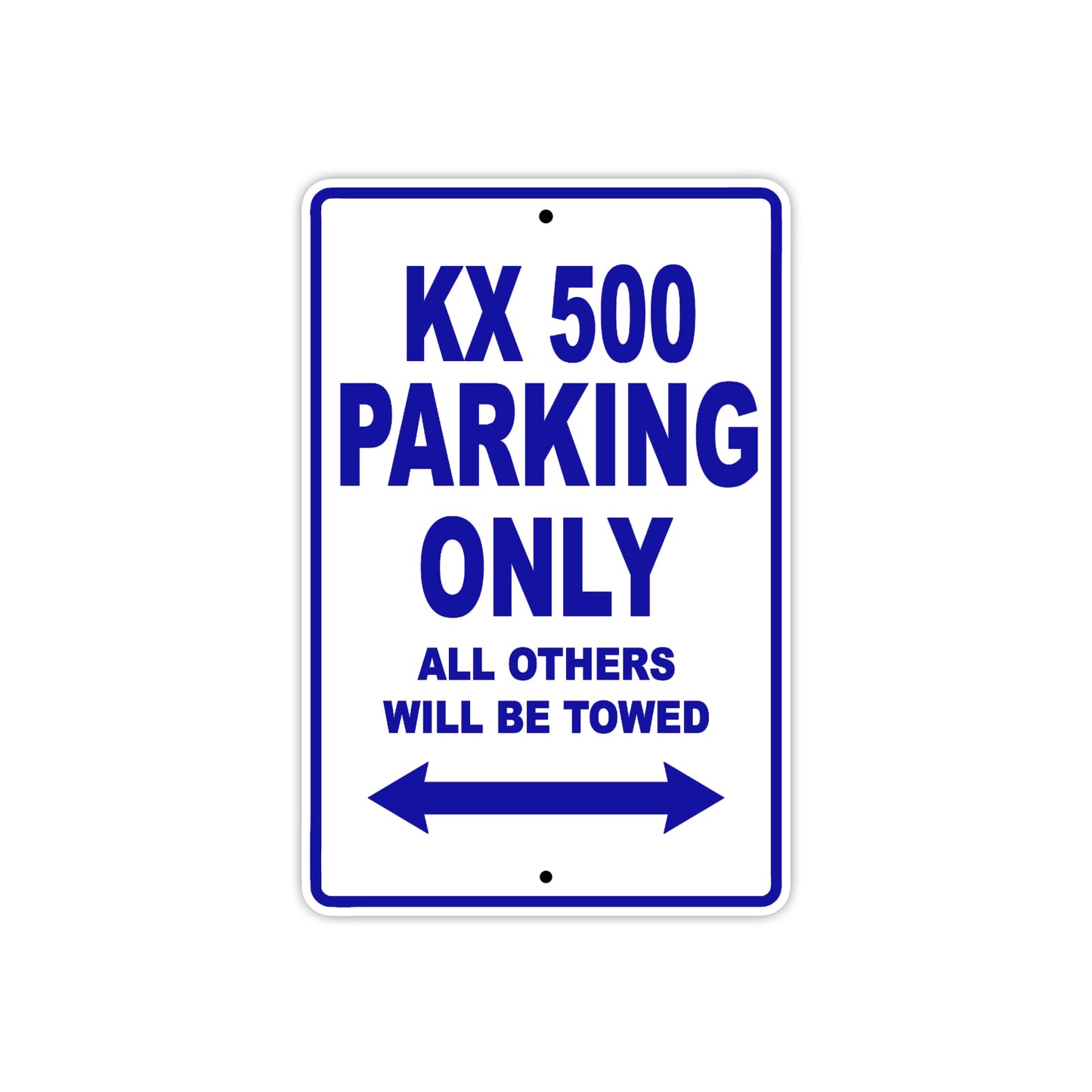 KX 500 Motorcycle Parking Only All Others Will Be Towed Aluminum Metal Sign