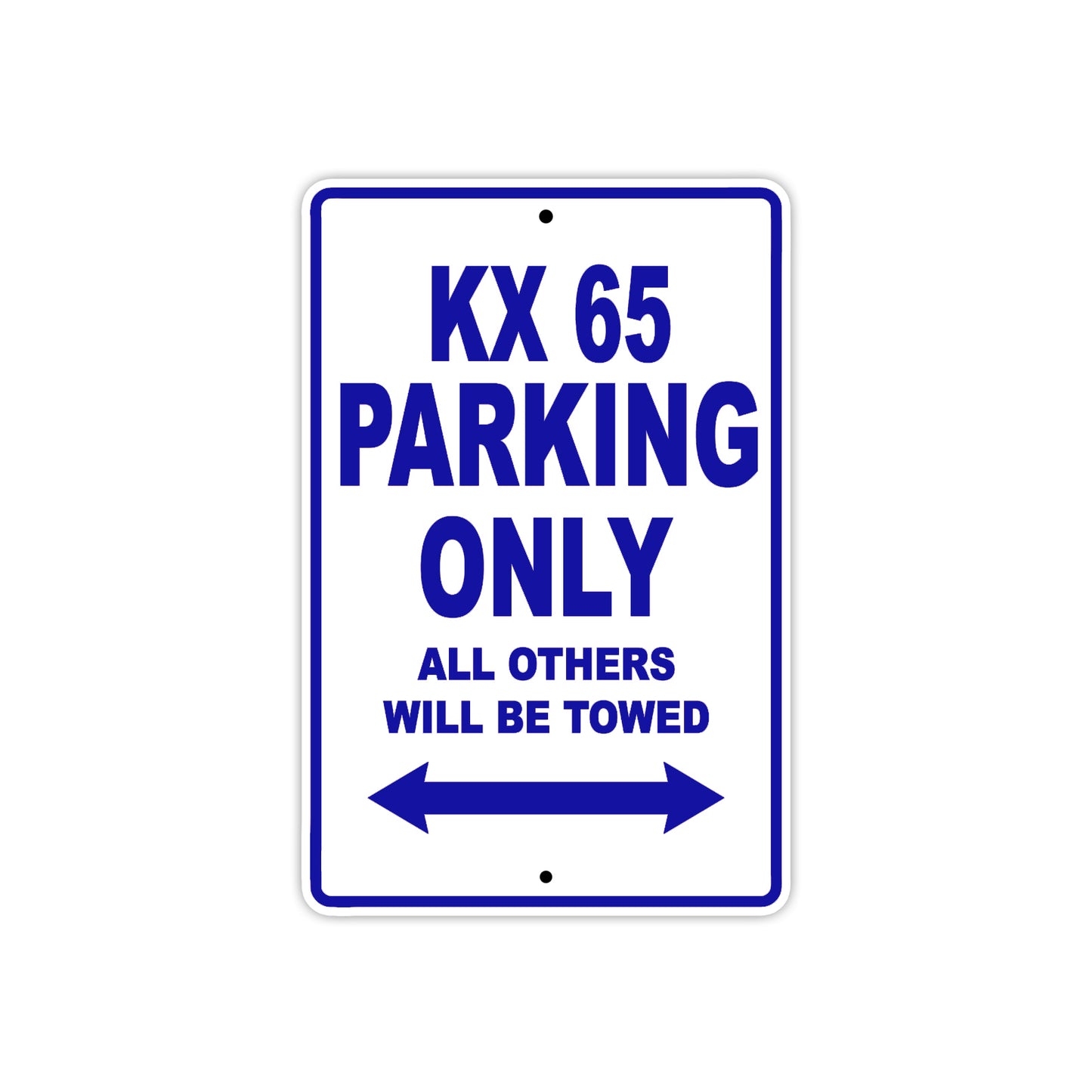 KX 65 Motorcycle Parking Only All Others Will Be Towed Aluminum Metal Sign