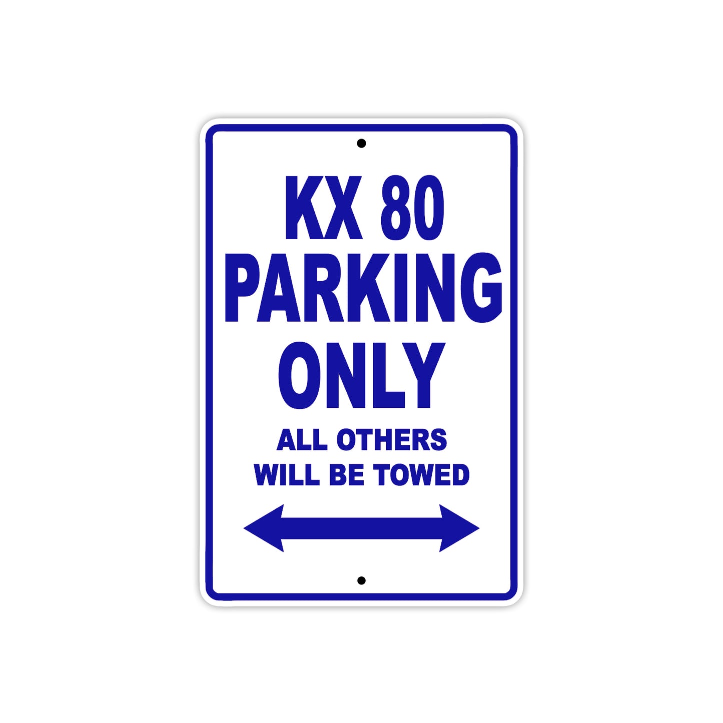 KX 80 Motorcycle Parking Only All Others Will Be Towed Aluminum Metal Sign