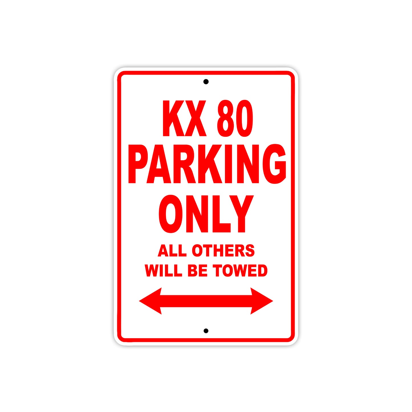 KX 80 Motorcycle Parking Only All Others Will Be Towed Aluminum Metal Sign