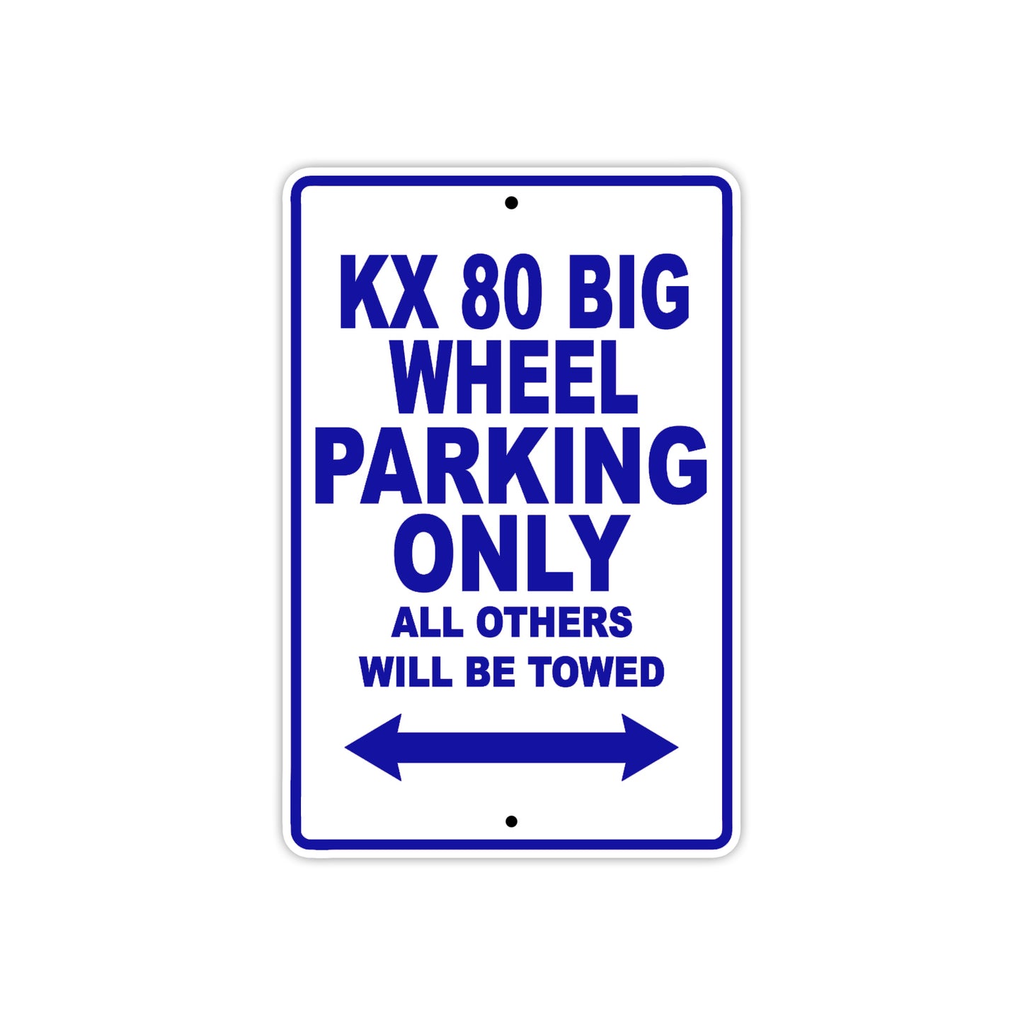 KX 80 Big Wheel Motorcycle Parking Only All Others Will Be Towed Aluminum Metal Sign