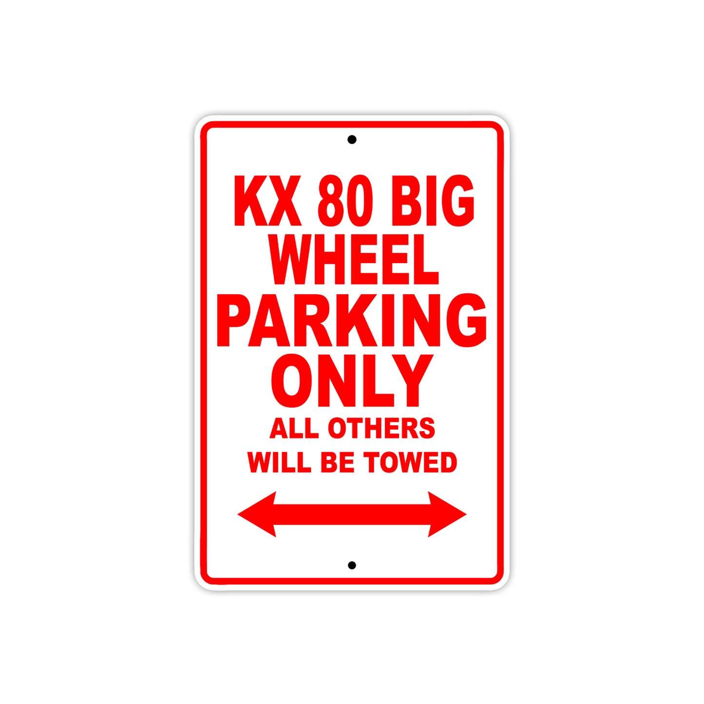 KX 80 Big Wheel Motorcycle Parking Only All Others Will Be Towed Aluminum Metal Sign