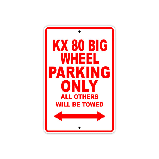 KX 80 Big Wheel Motorcycle Parking Only All Others Will Be Towed Aluminum Metal Sign