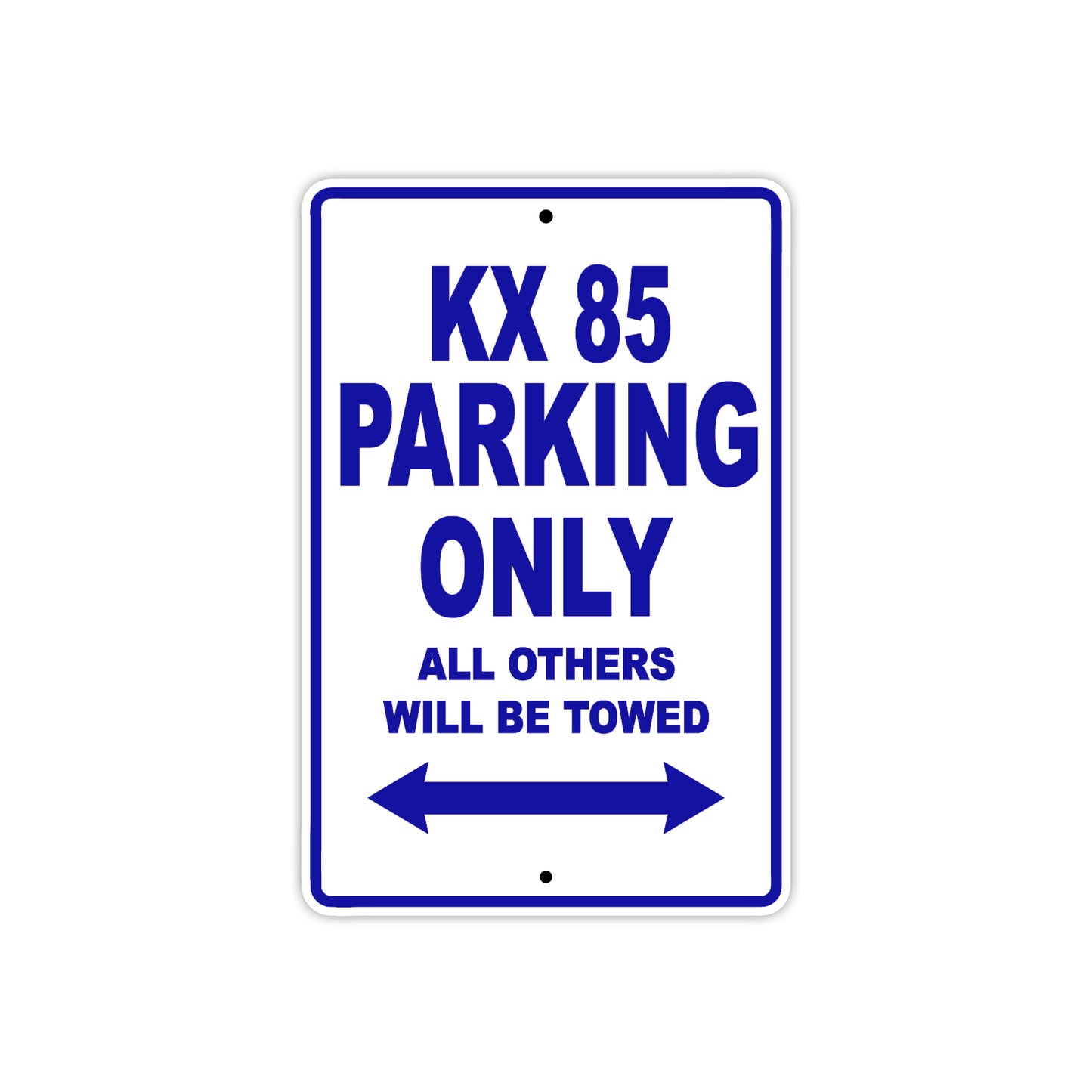 KX 85 Motorcycle Parking Only All Others Will Be Towed Aluminum Metal Sign
