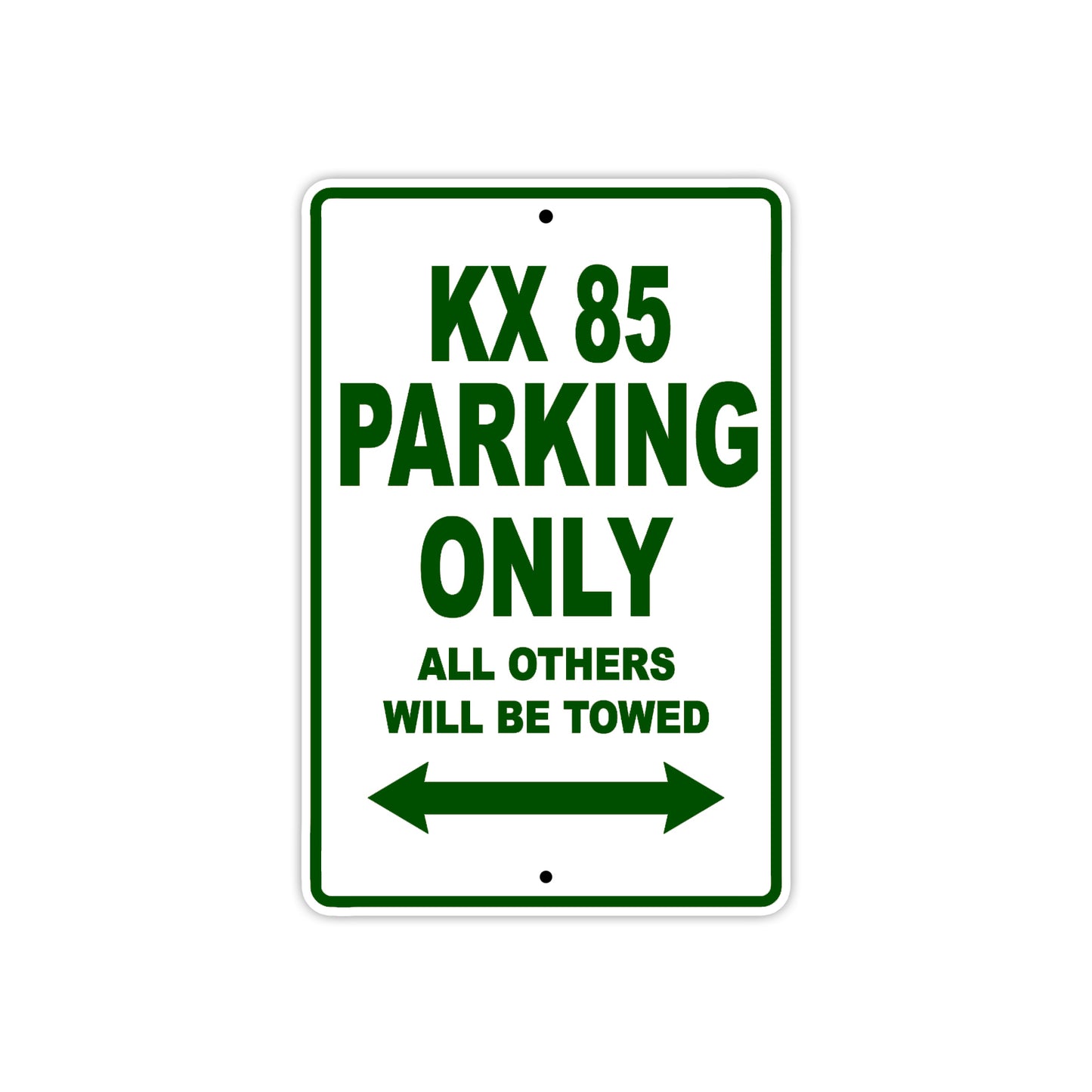 KX 85 Motorcycle Parking Only All Others Will Be Towed Aluminum Metal Sign