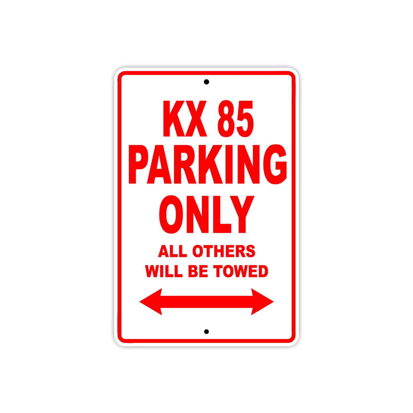 KX 85 Motorcycle Parking Only All Others Will Be Towed Aluminum Metal Sign