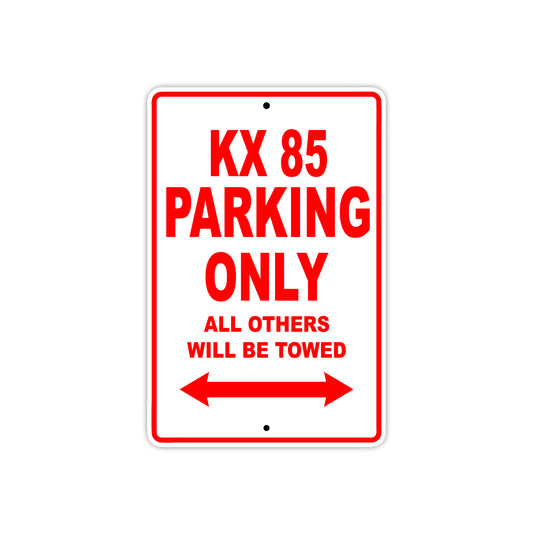 KX 85 Motorcycle Parking Only All Others Will Be Towed Aluminum Metal Sign