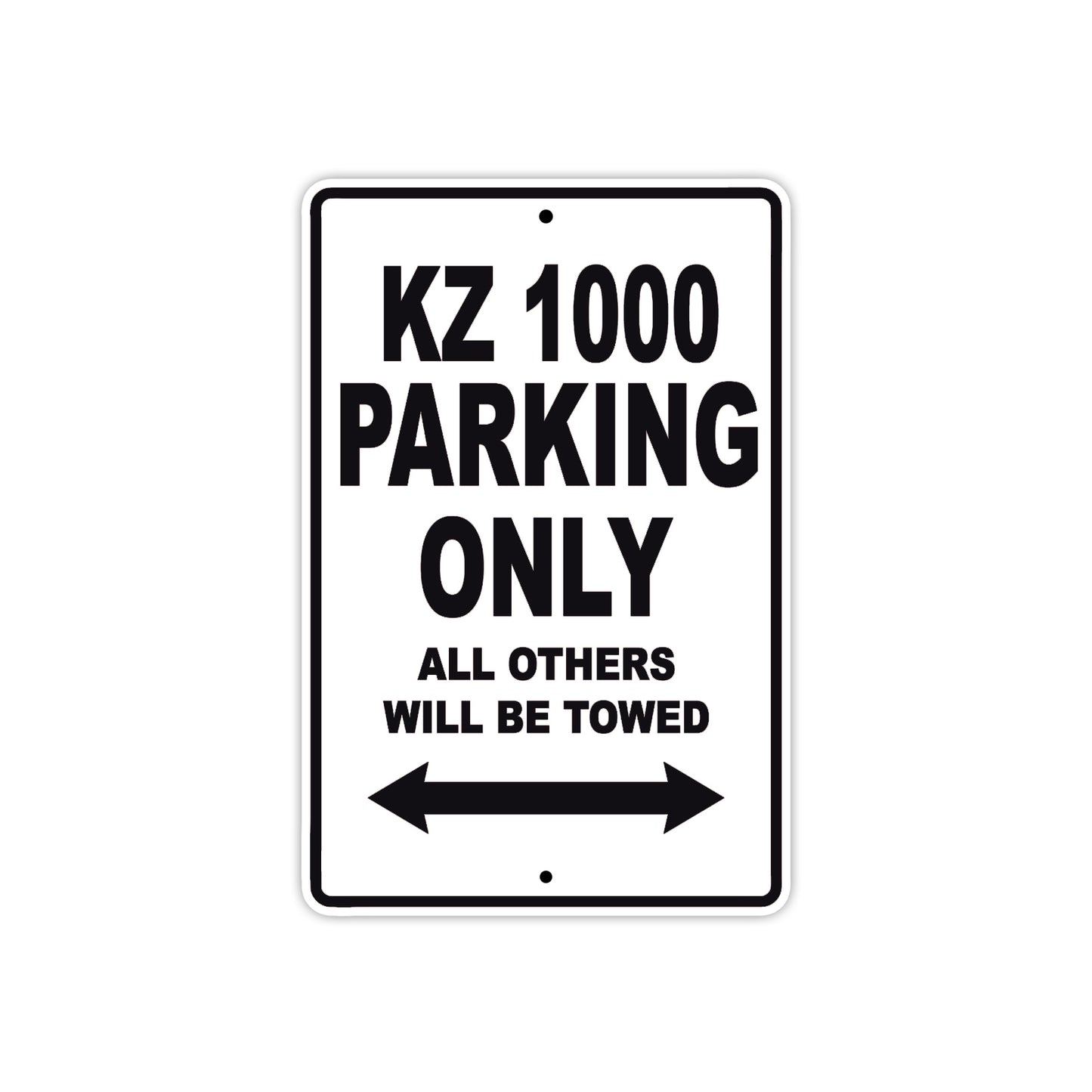 KZ 1000 Motorcycle Parking Only All Others Will Be Towed Aluminum Metal Sign