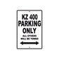 KZ 400 Motorcycle Parking Only All Others Will Be Towed Aluminum Metal Sign