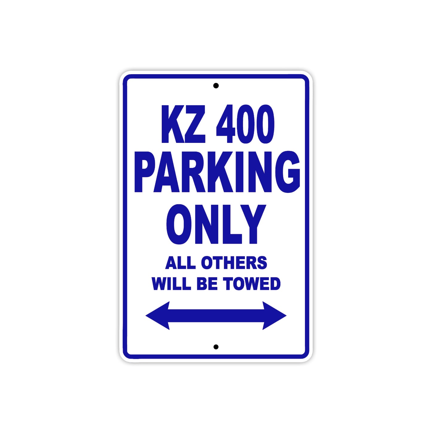 KZ 400 Motorcycle Parking Only All Others Will Be Towed Aluminum Metal Sign