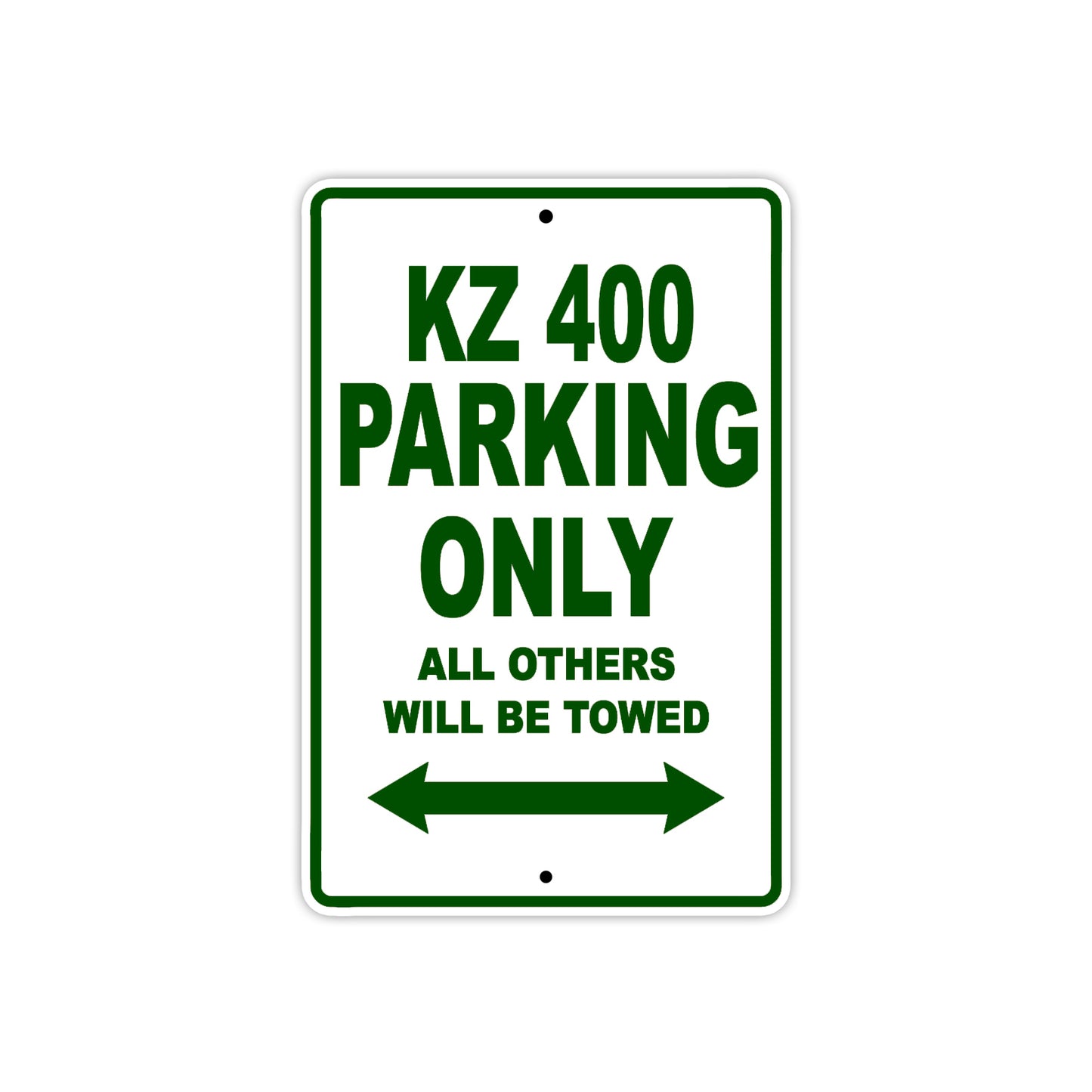 KZ 400 Motorcycle Parking Only All Others Will Be Towed Aluminum Metal Sign