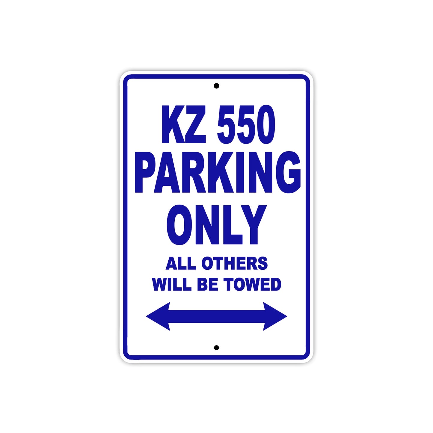 KZ 550 Motorcycle Parking Only All Others Will Be Towed Aluminum Metal Sign