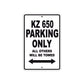 KZ 650 Motorcycle Parking Only All Others Will Be Towed Aluminum Metal Sign